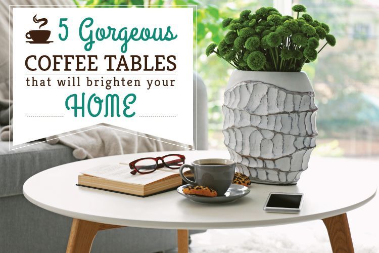 Our coffee table picks that are sure to add some oomph to your living room.