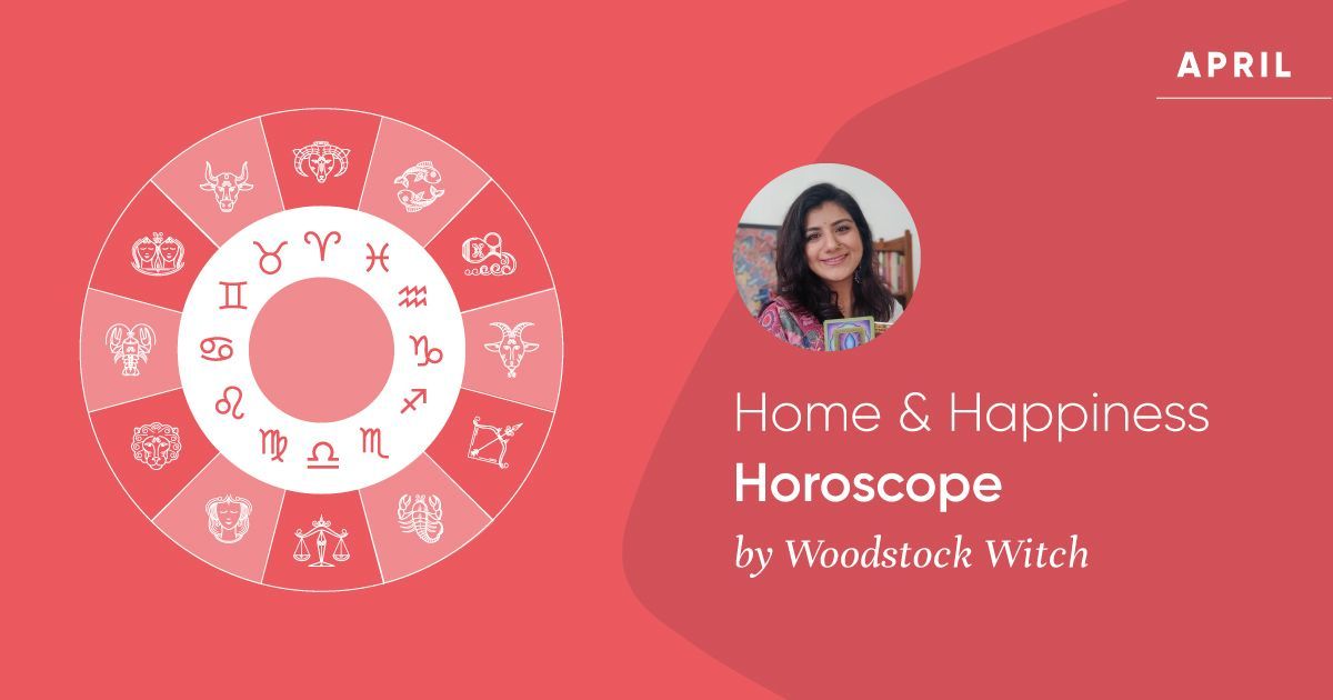 Your Home &#038; Happiness Horoscope for April 2020 by Woodstock Witch