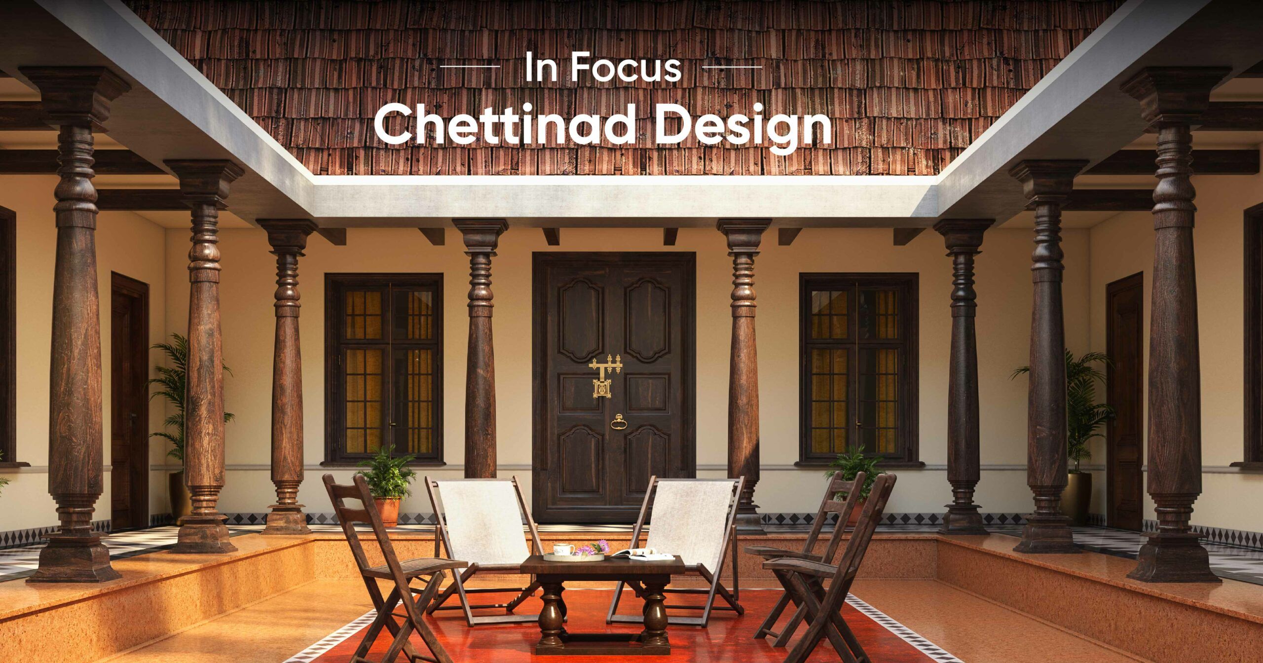Lessons You Need To Learn From Remarkable Chettinad Interiors