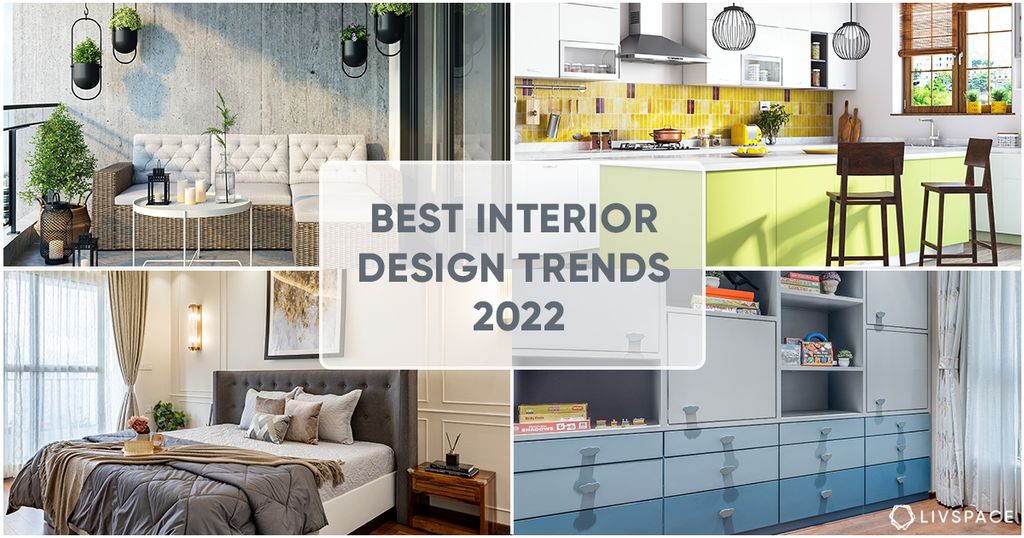 Top 10+ Design Trends That Rocked Home Interiors in 2022 | Livspace