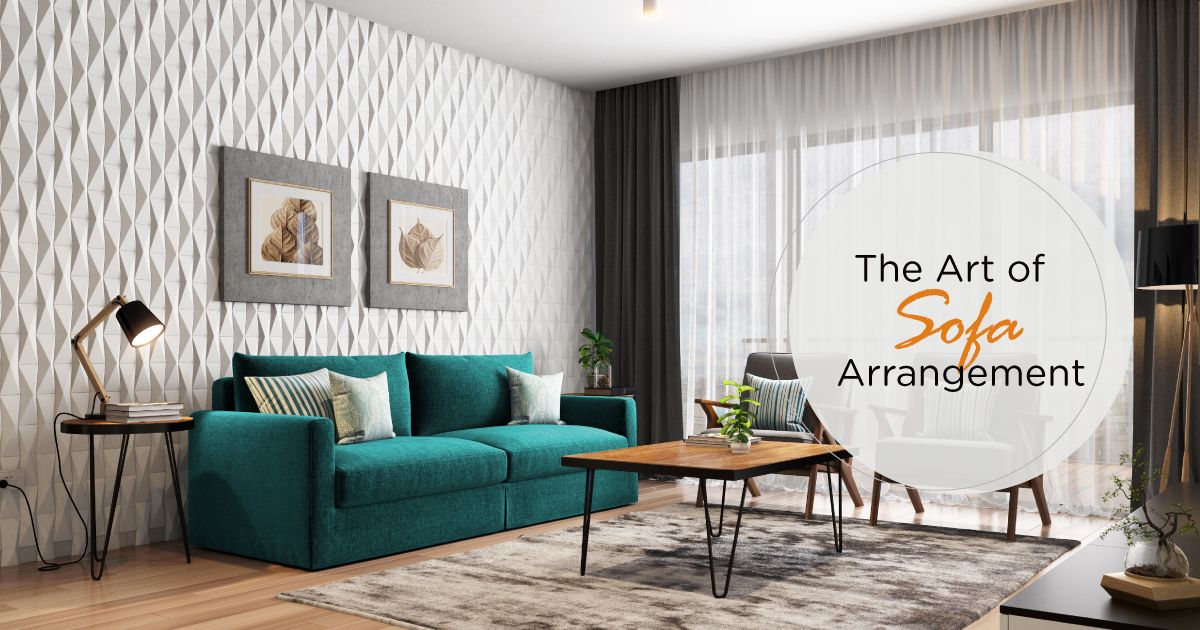 Sofa Set Arrangement Tips for an Organised Living