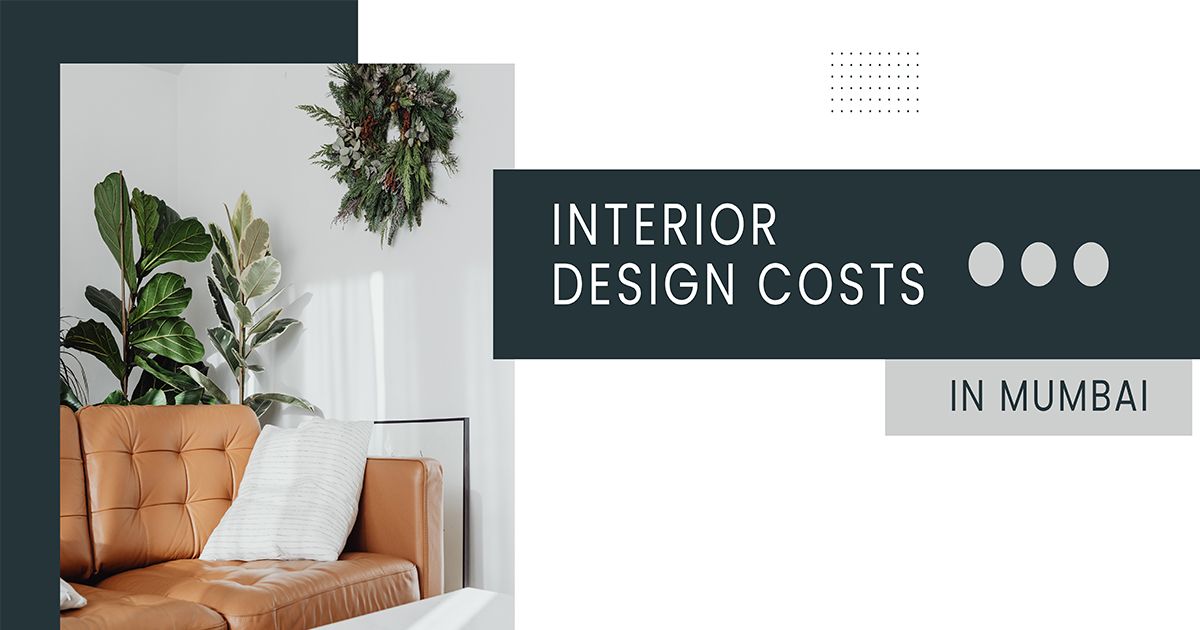 Interior Design Cost in Mumbai in 2026: Find All The Info
