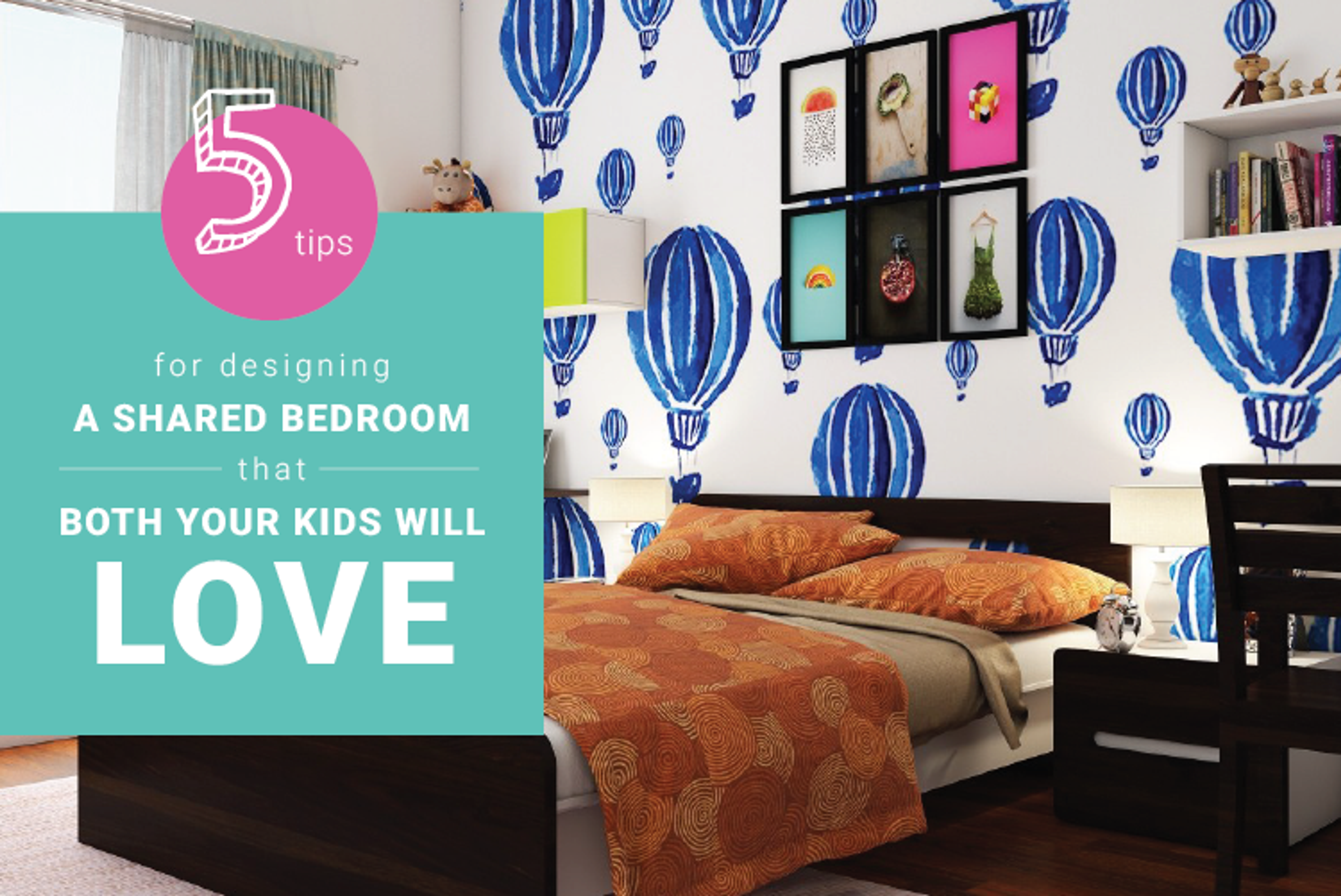 5 Tips For Designing A Shared Kids’ Bedroom