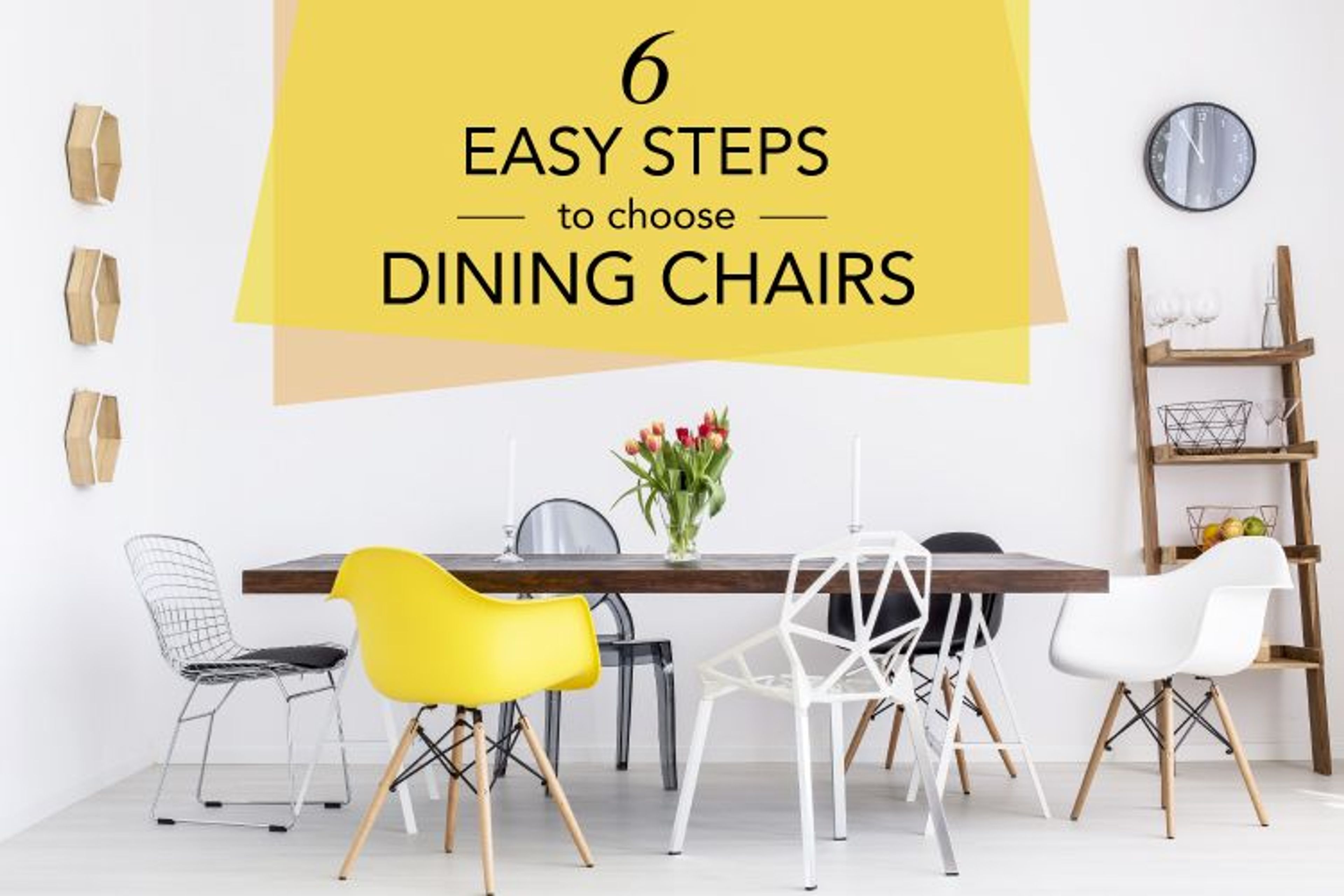 Buying Guide | How To Choose Dining Chairs In 6 Easy Steps