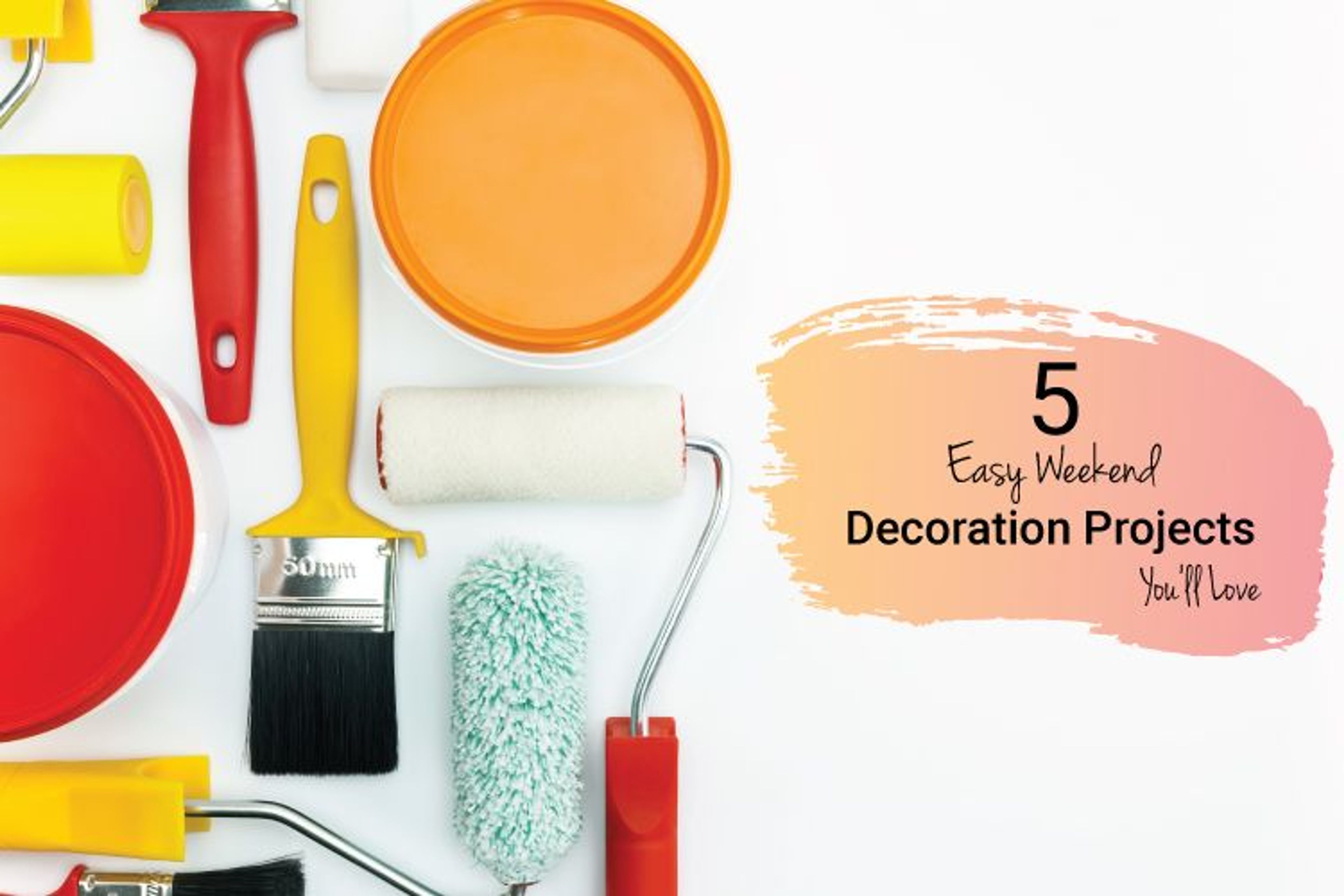 5 Quick and Easy Weekend Decoration Projects You’ll Love
