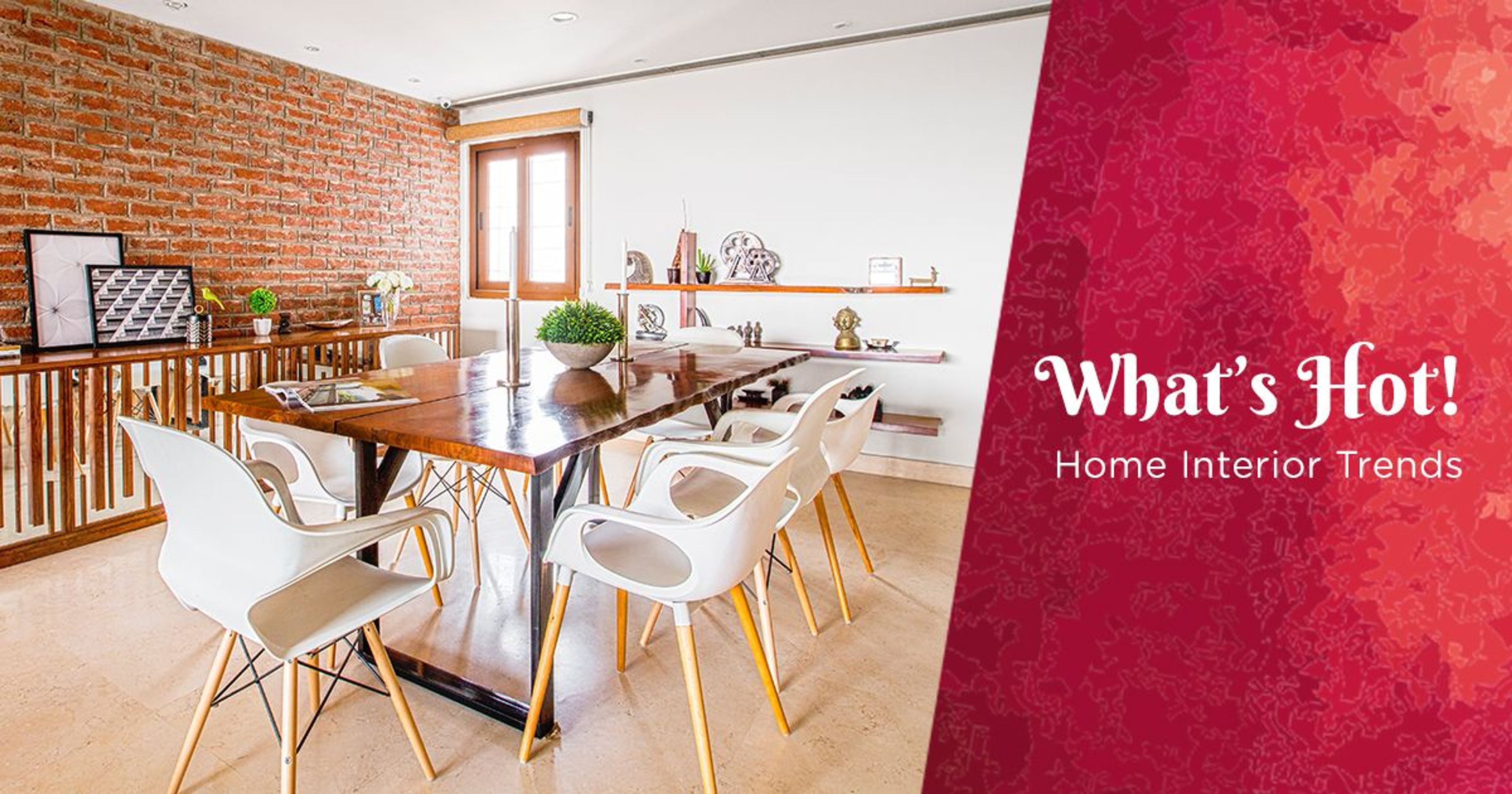 Minimalist To Dressy, Industrial To Splendour: Know What’s Hot In Interiors This Season
