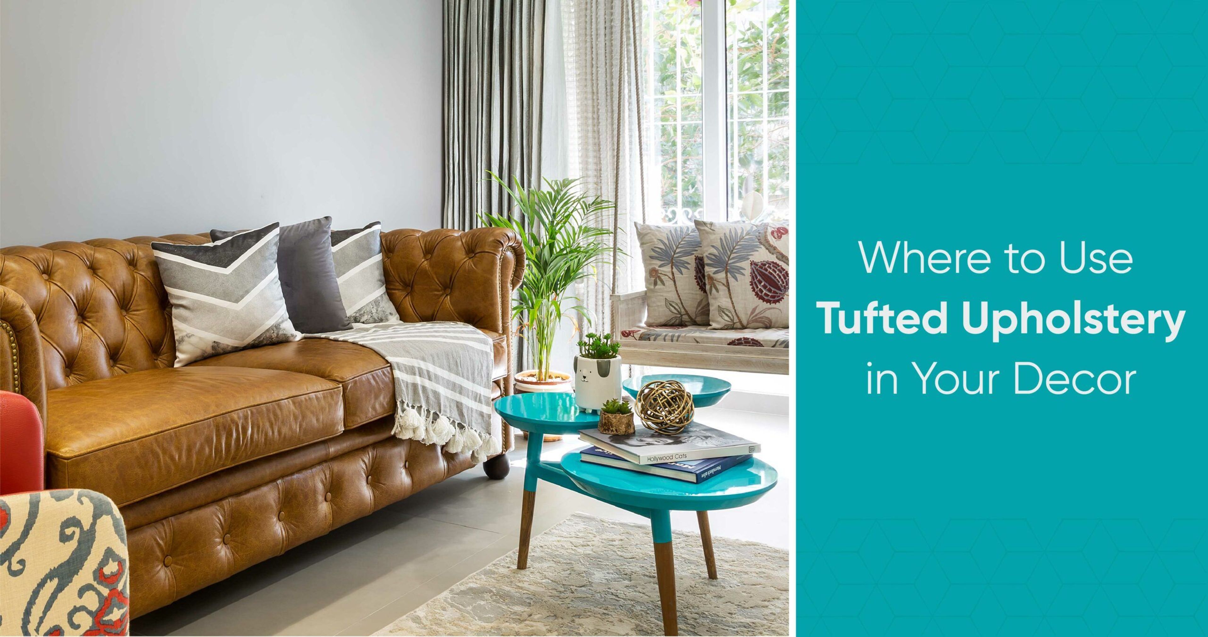 What is Special About Tufted Upholstery and How Can It Enhance Your Interiors?