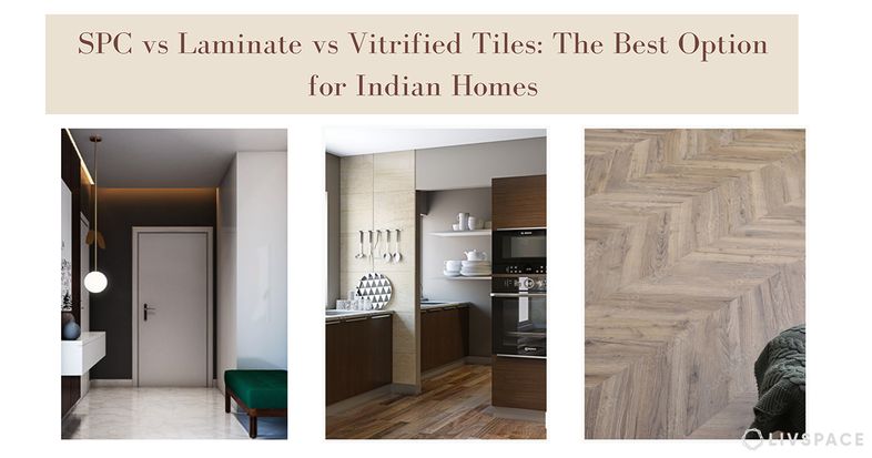 spc vs vitrified vs lamniate tiles for indian homes in 2026